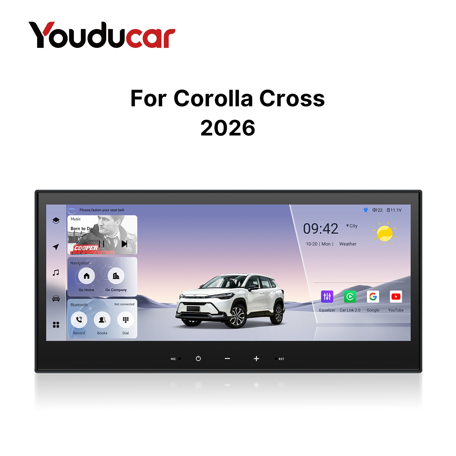 Main dashboard interface of the Youducar Android head unit for the 2026 Toyota Corolla Cross. The screen displays a white Corolla Cross vehicle in the center. The left side shows quick-access panels for Music (playing “Born to Do”) and Navigation (“Go Home”). The right side displays the time (09:42), weather (City, 10-20°C, Mon), system voltage (11.1V), and a “Please fasten your seat belt” reminder. App icons for Google services, Wi-Fi, and other functions are arranged around the edges, showcasing a clean, 